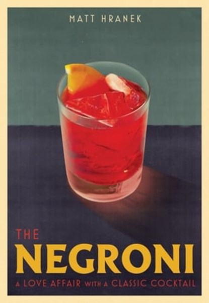 The Negroni, Matt Hranek - Ebook - 9781648290633