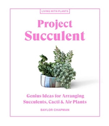 Project Succulent, Baylor Chapman - Ebook - 9781648290688