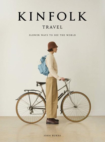 Kinfolk Travel, John Burns - Gebonden - 9781648290749