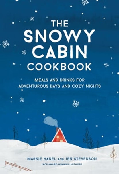 The Snowy Cabin Cookbook, Marnie Hanel ; Jen Stevenson - Ebook - 9781648291128