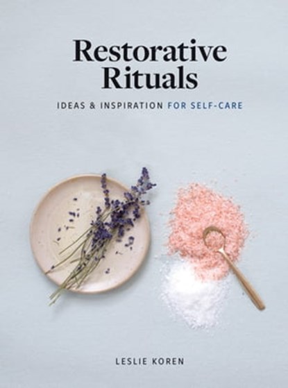 Restorative Rituals, Leslie Koren - Ebook - 9781648291173