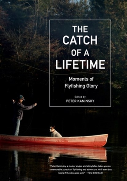 The Catch of a Lifetime, Peter Kaminsky - Gebonden - 9781648291494