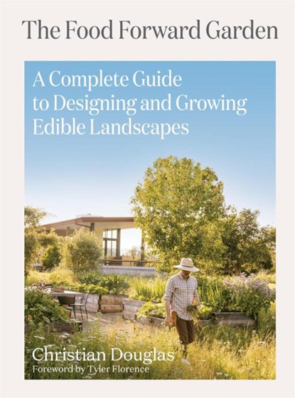 The Food Forward Garden, Christian Douglas - Gebonden - 9781648291548