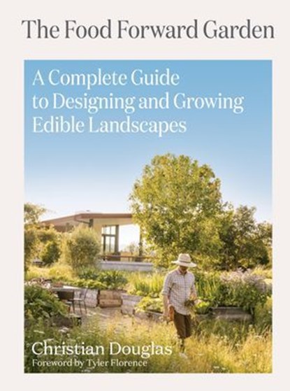 The Food Forward Garden, Christian Douglas - Ebook - 9781648294211