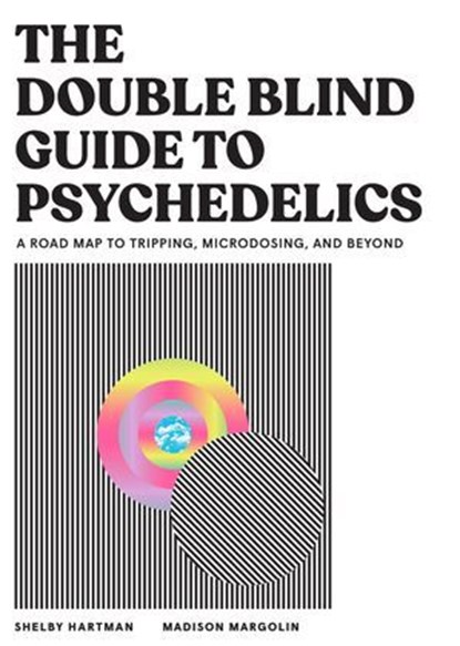 The DoubleBlind Guide to Psychedelics, Shelby Hartman ; Madison Margolin - Ebook - 9781648295676