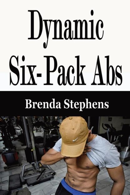 Dynamic Six-Pack Abs, Brenda Stephens - Paperback - 9781648300301