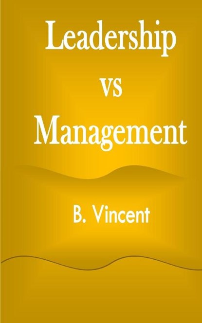 Leadership vs Management, B Vincent - Paperback - 9781648304248