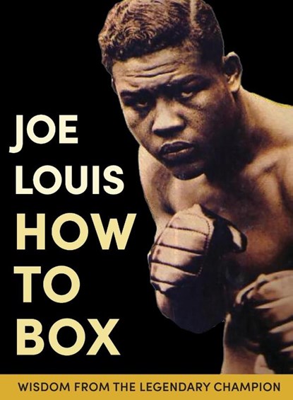 Joe Louis' How to Box, Joe Louis - Paperback - 9781648370168