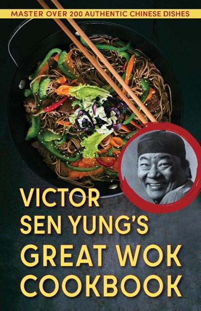 Victor Sen Yung's Great Wok Cookbook - from Hop Sing, the Chinese Cook in the Bonanza TV Series, Victor Sen Yung - Paperback - 9781648370236