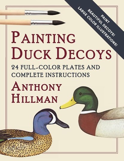 Painting Duck Decoys, Anthony Hillman - Paperback - 9781648370663