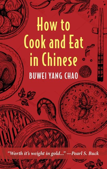 How to Cook and Eat Chinese, Buwei Yang Chao - Gebonden - 9781648370946