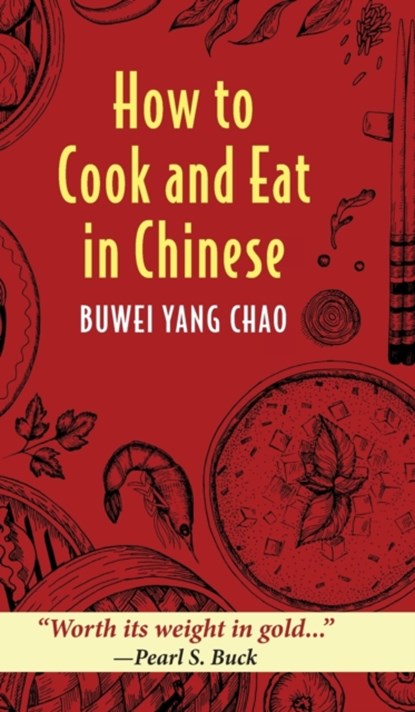 How to Cook and Eat Chinese, Buwei Yang Chao - Gebonden - 9781648370946