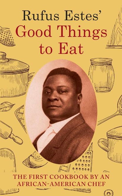 Rufus Estes' Good Things to Eat, Rufus Estes - Gebonden - 9781648371882