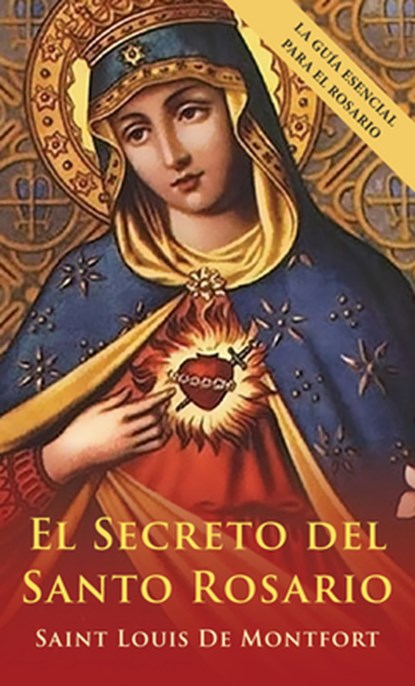 El Secreto del Santo Rosario (Spanish Edition), St Louis De Montfort - Gebonden - 9781648372087