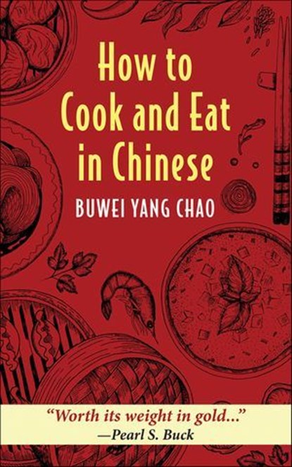 How to Cook and Eat in Chinese, Buwei Yang Chao - Ebook - 9781648372278