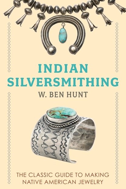 Indian Silver-Smithing, W. Ben Hunt - Paperback - 9781648372629