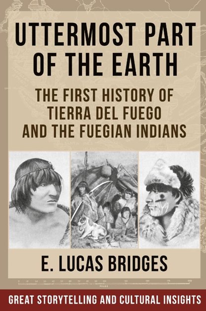 Uttermost Part of the Earth, Lucas Bridges - Paperback - 9781648372810