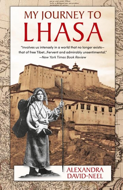 My Journey to Lhasa, Alexandra David-Neel - Gebonden - 9781648373268