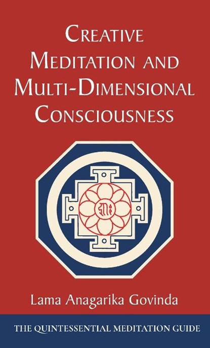 Creative Meditation and Multi-Dimensional Consciousness, Lama Anagarika Govinda - Gebonden - 9781648373299