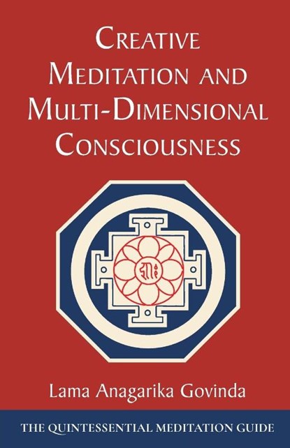 Creative Meditation and Multi-Dimensional Consciousness, Lama Anagarika Govinda - Paperback - 9781648373305