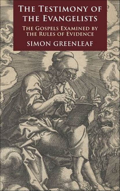 The Testimony of the Evangelists, Simon Greenleaf - Ebook - 9781648373497