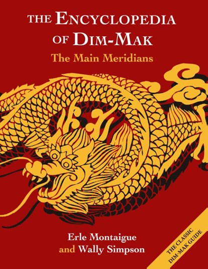 The Encyclopedia of Dim-Mak, Erle Montaigue ; Wally Simpson - Gebonden - 9781648373541