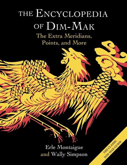 The Encyclopedia of Dim-Mak, Erle Montaigue ; Wally Simpson - Paperback - 9781648373572