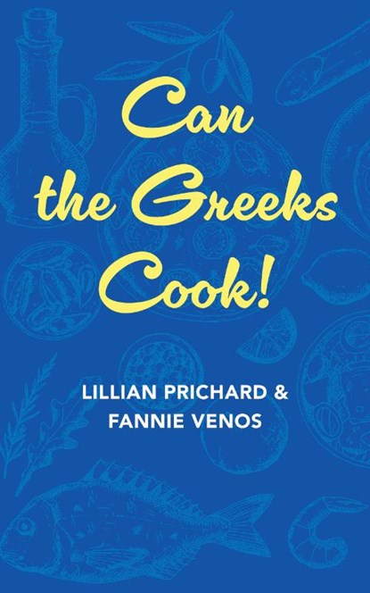 Can the Greeks Cook, Fannie And Lillian Prichard Venos - Gebonden - 9781648373893