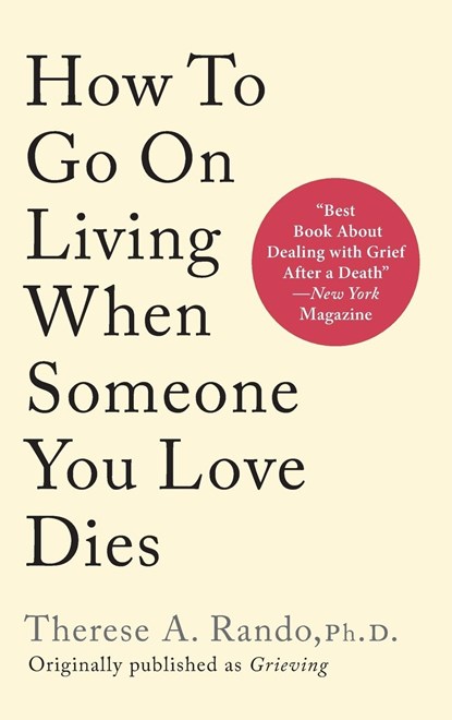 How To Go On Living When Someone You Love Dies, Therese A Rando - Gebonden - 9781648374111