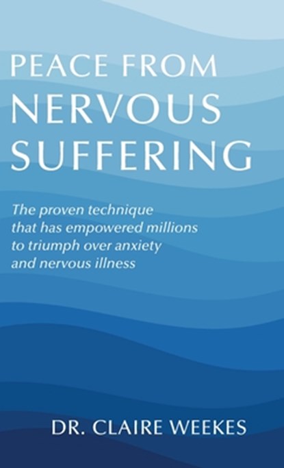 Peace from nervous suffering, Claire Weekes - Gebonden - 9781648374425