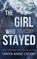 The Girl Who Stayed, Tanya Anne Crosby - Paperback - 9781648390081