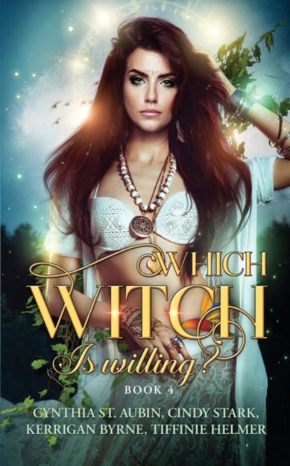 Which Witch is Willing?, Kerrigan Byrne ; Cynthia St Aubin ; Cindy Stark Tiffinie Helmer - Paperback - 9781648390609