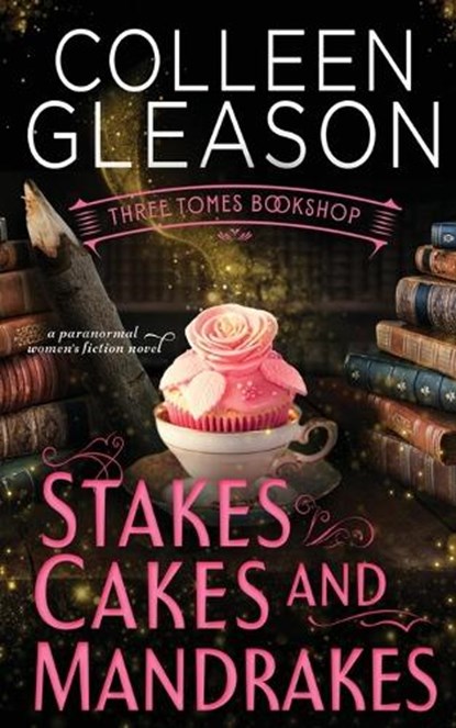 Stakes, Cakes and Mandrakes, Colleen Gleason - Paperback - 9781648393723