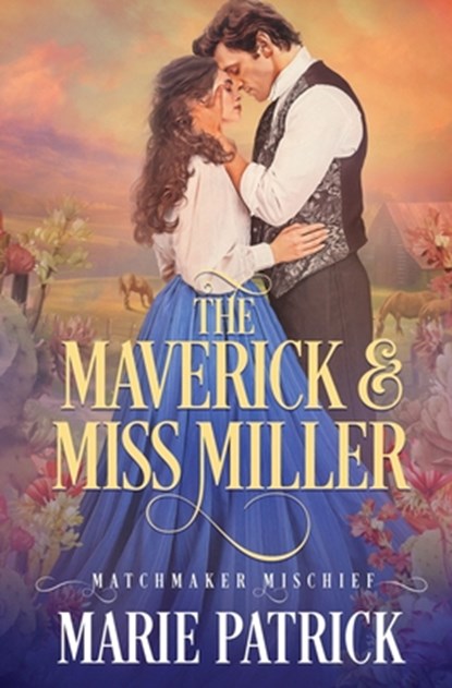 The Maverick and Miss Miller, Marie Patrick - Paperback - 9781648397448