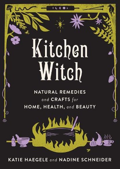 Kitchen Witch, Katie Haegele ; Nadine Schneider - Gebonden - 9781648410413