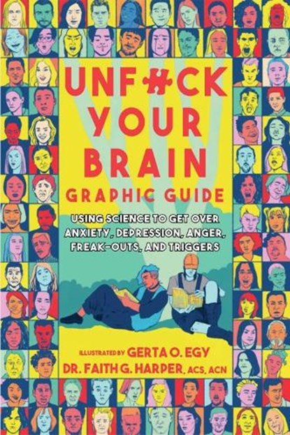 Unfuck Your Brain Graphic Guide, Faith G. Harper ; Gerta Oparaku Egy - Paperback - 9781648412233