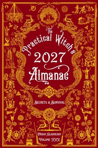 The Practical Witch's Almanac 2027, Friday Gladheart - Paperback - 9781648413421