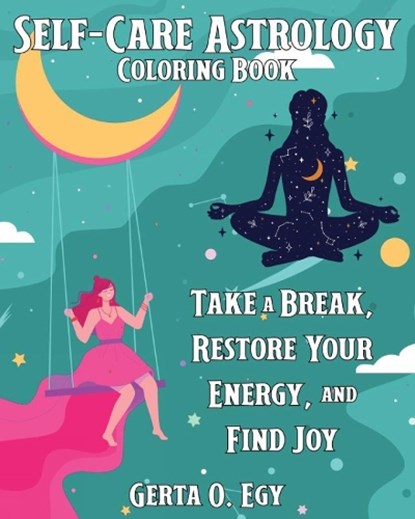 Self-Care Astrology Coloring Book, Gerta Oparaku Egy - Paperback - 9781648413957