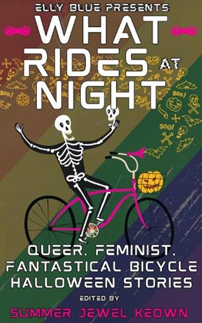 What Rides at Night, Summer Jewel Keown ; Elly Blue - Paperback - 9781648414527