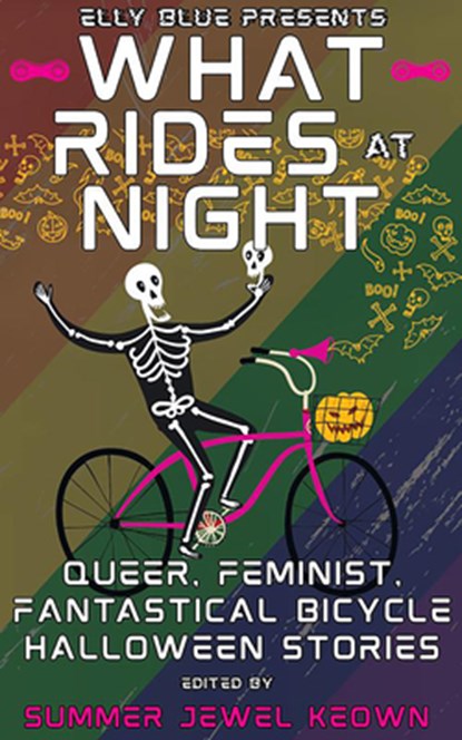 What Rides at Night, Summer Jewel Keown ; Elly Blue - Paperback - 9781648414527