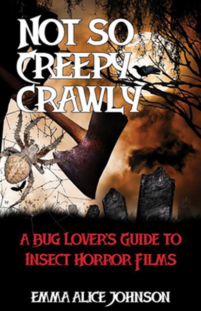 Not So Creepy Crawly, Emma Alice Johnson - Paperback - 9781648414749