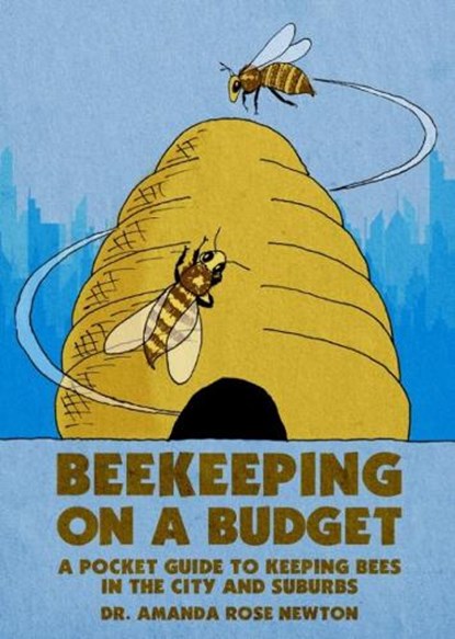 Beekeeping on a Budget, Amanda Rose Newton - Paperback - 9781648415425