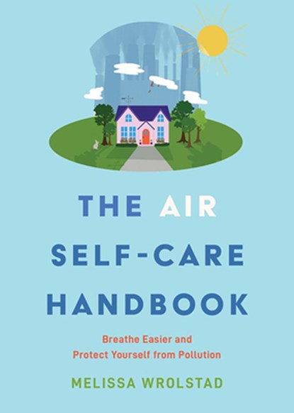 The Air Self-Care Handbook, Melissa Wrolstad - Paperback - 9781648415517