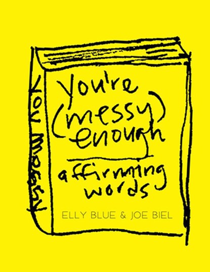 You're Messy Enough: Affirming Words, Joe Biel - Paperback - 9781648415975