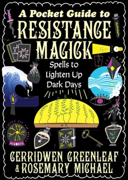 A Pocket Guide to Resistance Magic, Cerridwen Greenleaf ; Rosemary Michael - Paperback - 9781648416736