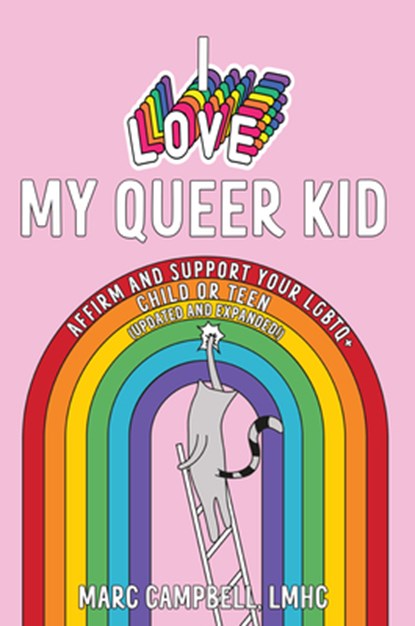 I Love My Queer Kid, Marc Campbell - Paperback - 9781648417665