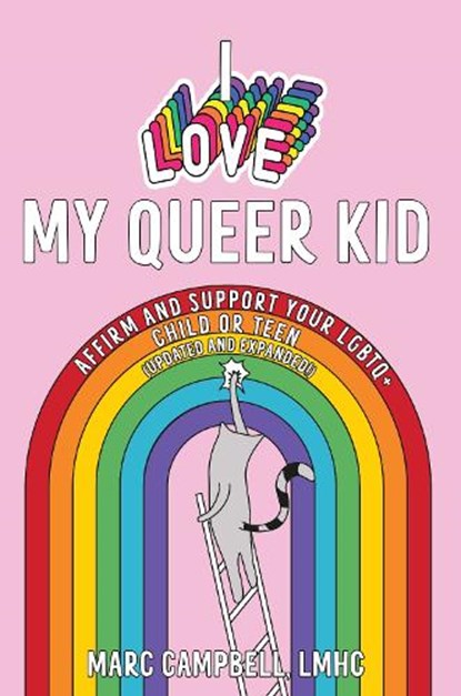 I Love My Queer Kid, Marc Campbell - Paperback - 9781648417665