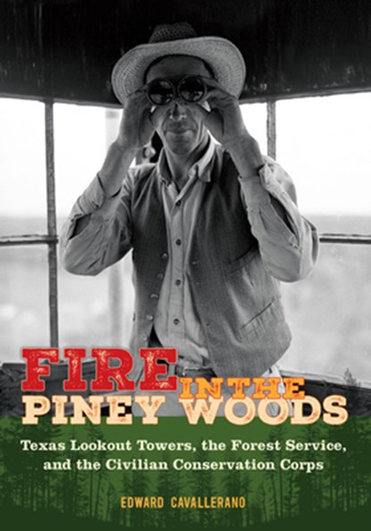 Fire in the Piney Woods, Edward Cavallerano - Gebonden - 9781648432811