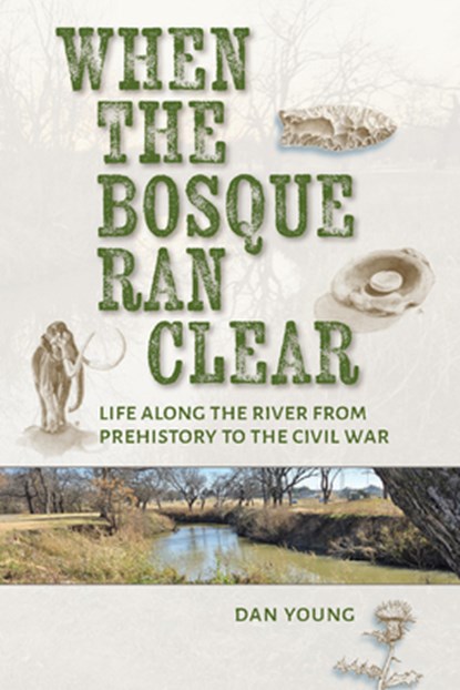 When the Bosque Ran Clear, Dan Young - Gebonden - 9781648432910