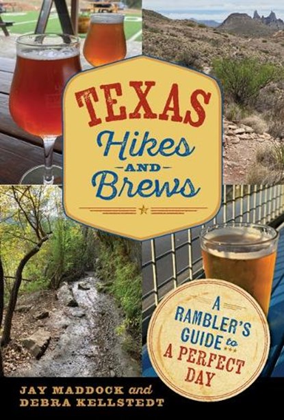 Texas Hikes and Brews, Jason E. Maddock ; Debra Kellstedt - Paperback - 9781648433115